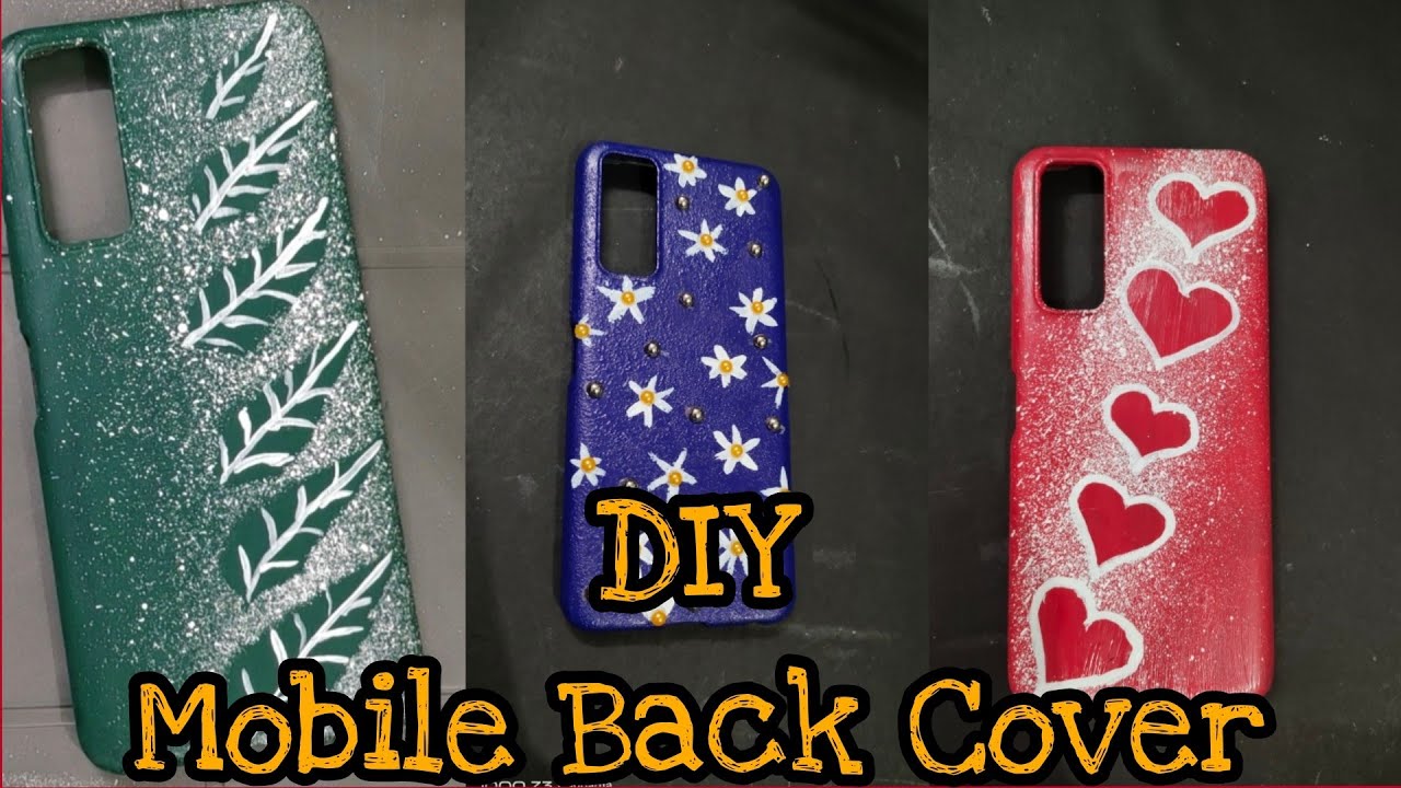 3 Easy Handmade Mobile Back Covers/DIY Mobile Back Covers/Back Cover